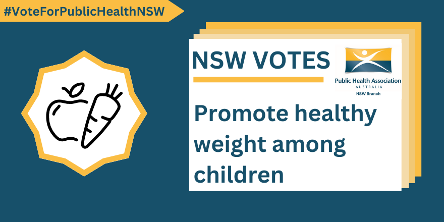 #VoteForPublicHealthNSW NSW Votes. Promote healthy weight among children.