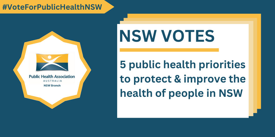 #VoteForPublicHealthNSW NSW Votes. 5 public health priorities to protect and improve the health of people in NSW.