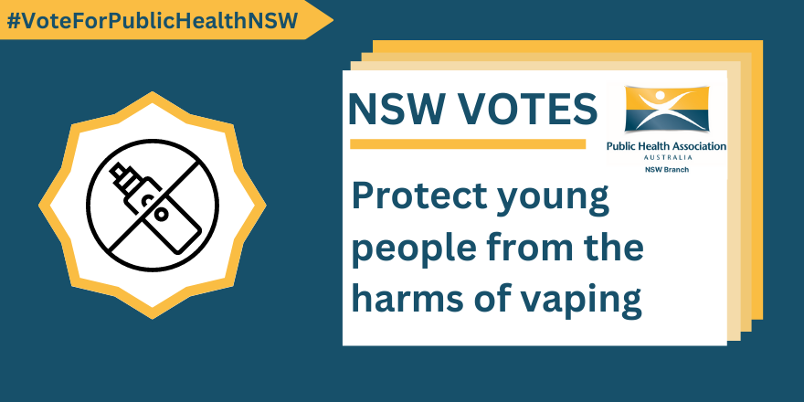 #VoteForPublicHealthNSW NSW Votes. Protect young people form the harms of vaping